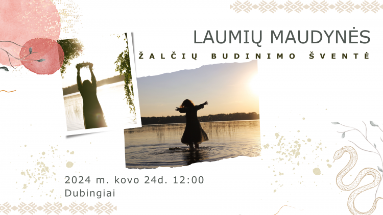 Kviečiame į Laumių maudynes. Žalčių budinimo šventę, Kovo 24 d.